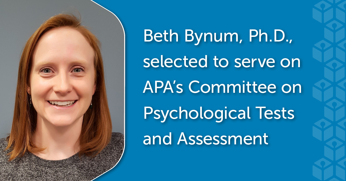 Headshot photo of Beth Bynum with title: "Beth Bynum, Ph.d, selected to serve on APA's Committee on Psychological Tests and Assessment"
